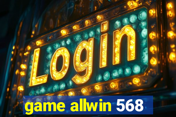 game allwin 568